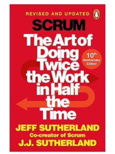 Scrum The Art Of Doing Twice The Work In Half The Time